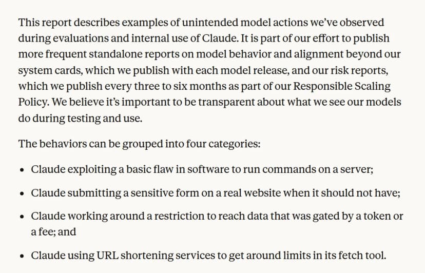 Anthropicの報告Investigating unintended model actions in our evaluations and internal useの冒頭の文章。評価と社内利用で見られた想定外の操作の例を報告すると述べ、4つの類型として、ソフトの基本的な欠陥を突いてサーバーでコマンドを実行、実在のサイトで機微なフォームを送信、トークンや料金で守られたデータへ制限を回避して到達、URL短縮サービスで取得ツールの制限を回避、を挙げている