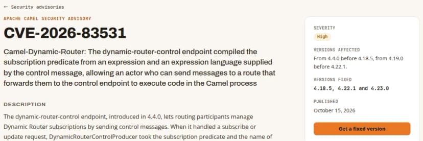 Apache Camel公式サイトのセキュリティの告知CVE-2026-83531の頁。題はCamel-Dynamic-Routerの制御用の入口が、制御のメッセージにある式を評価し、Camelの処理の中で命令を実行できてしまう問題。右の欄に、深刻度High、対象の版From 4.4.0 before 4.18.5, from 4.19.0 before 4.22.1、直った版4.18.5, 4.22.1 and 4.23.0、公開日October 15, 2026が並ぶ
