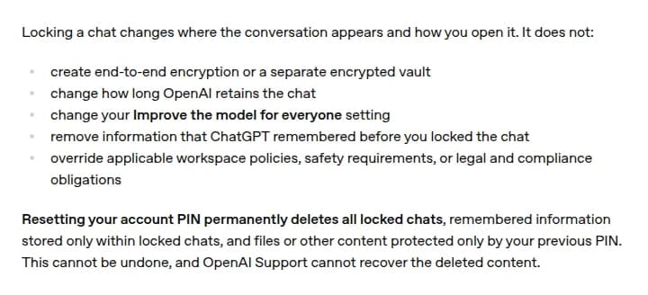OpenAIのヘルプの一部。会話のロックは、会話の見える場所と開き方を変えるもので、端から端までの暗号化や別の暗号化した保管場所を作らない、OpenAIが会話を残す期間を変えない、モデルの改善の設定を変えない、ロックの前に覚えた情報を消さない、ワークスペースの決まりや法令・コンプライアンスの義務を上書きしない、と書かれている。下に、アカウントのPINを再設定すると、ロックしたすべての会話と、その中だけで覚えた情報、古いPINだけで守られたファイルなどが永久に消え、元に戻せず、サポートでも戻せないと書かれている
