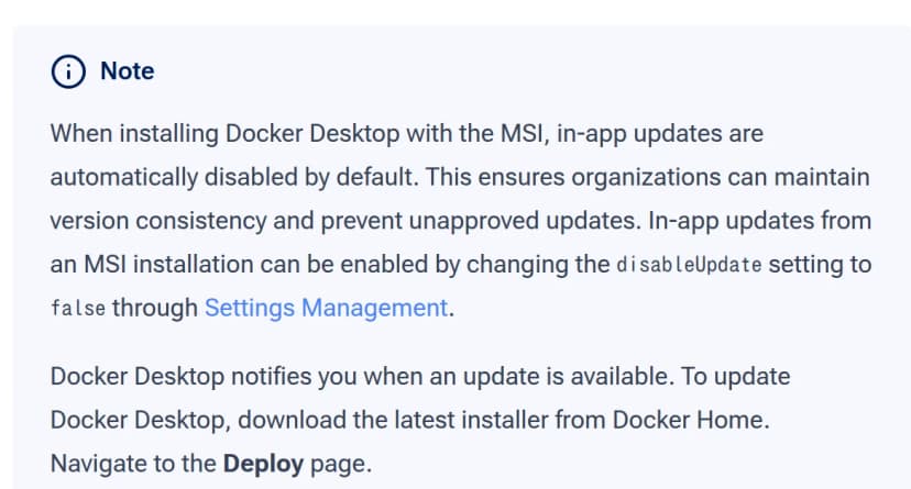 Dockerの手引きMSI installerの注記の囲み。Noteの見出しの下に、MSIでDocker Desktopを入れるとアプリの中の更新は既定で止まり、組織が版をそろえて認めていない更新を防げること、Settings ManagementでdisableUpdateをfalseにすると更新を有効にできること、更新するにはDocker HomeのDeployのページから最新のインストーラーを取ることが書かれている
