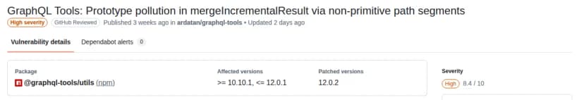GitHub Advisory DatabaseのCVE-2026-114604のページ。題はGraphQL Tools: Prototype pollution in mergeIncrementalResult via non-primitive path segments。深刻度はHigh、CVSS 4.0で8.4。パッケージは@graphql-tools/utils(npm)、影響する版は10.10.1以上12.0.1以下、直った版は12.0.2。3週間前にardatan/graphql-toolsで公開、2日前に更新。