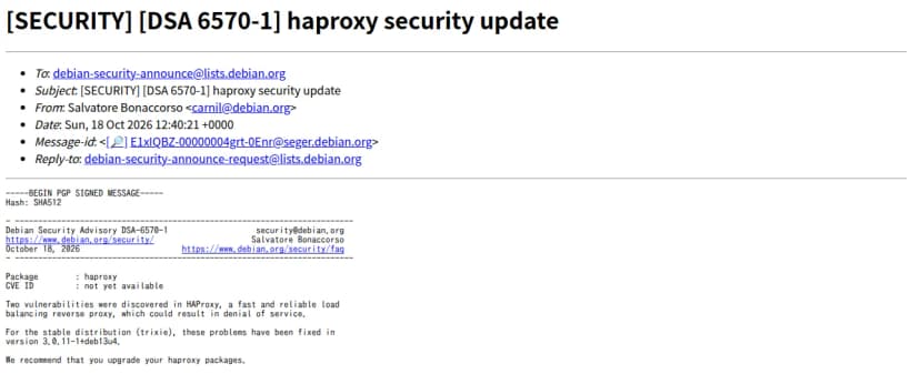 Debianのセキュリティの告知の画面。題は[SECURITY] [DSA 6570-1] haproxy security update、日付は2026年10月18日。パッケージはhaproxy、CVEはnot yet available。HAProxyにサービス妨害につながる脆弱性2件が見つかり、安定版(trixie)は3.0.11-1+deb13u4で直ったと書かれている