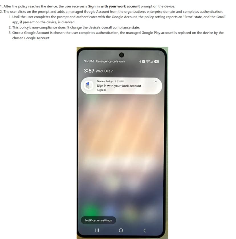 Microsoftの公式のブログの説明(英語)と端末の写真。設定が端末に届くと、利用者に仕事用のアカウントでのログインを求める知らせが出ること、利用者が会社のドメインの管理対象のGoogleアカウントを足して認証すること、認証が済むまで設定の状態はエラーになり端末のGmailのアプリは使えなくなること、この設定を満たしていないことは端末全体のコンプライアンスの判定を変えないこと、認証が済むと管理対象のGoogle Playのアカウントが選んだGoogleのアカウントに置き換わること。下に、ロック画面にDevice Policyの『Sign in with your work account』の知らせが出たAndroidの端末の写真