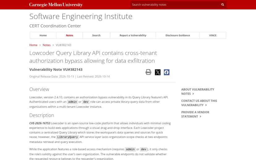 CERT/CC(カーネギーメロン大学 SEI)のVulnerability Note VU#382143の画面。タイトルは『Lowcoder Query Library API contains cross-tenant authorization bypass allowing for data exfiltration』。Lowcoderはオープンソースのローコード基盤で、Query Library APIの組織スコープの確認が抜けており、マルチテナント環境でadminまたはdevの権限を持つ認証済み利用者が他テナントのクエリやデータソースを読み・実行でき、データの持ち出しにつながること、確認された版は2.4.10であることが記載されている