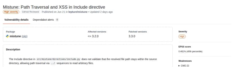 GitHubの勧告のデータベースのGHSA-h7ww-273w-6cm8の画面。題はMistune: Path Traversal and XSS in Include directive。深刻度はHigh、パッケージはmistune(pip)、対象の版は3.2.0以下、修正版は3.3.0。説明に、Includeのディレクティブが、解決したファイルのパスが元のディレクトリの中に収まるかを検証していないと書かれている。