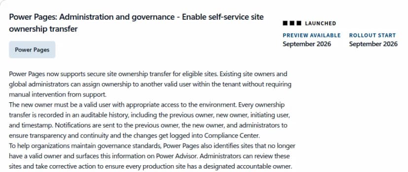 Microsoft 365 ロードマップのPower Pagesの項目。題はAdministration and governance - Enable self-service site ownership transfer。状況はLAUNCHEDで、プレビューと提供の開始は2026年9月。本文は、いまのサイトの持ち主とグローバル管理者が、サポートを介さずに同じテナントの別の有効な利用者へ持ち主を付け替えられること、付け替えは前と後の持ち主、操作した人、日時が監査できる履歴に残り、関係者と管理者に通知され、コンプライアンスセンターに記録されること、有効な持ち主のいないサイトをPower Advisorに出すことを説明している。