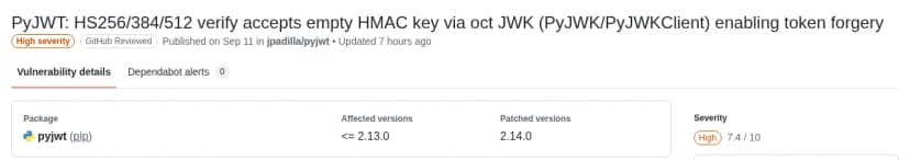 GitHub Advisory DatabaseのGHSA-pxh4-856f-4h89の画面。題はPyJWT: HS256/384/512 verify accepts empty HMAC key via oct JWK (PyJWK/PyJWKClient) enabling token forgery。High severity、GitHub Reviewed、9月11日にjpadilla/pyjwtで公開。パッケージはpyjwt(pip)、影響する版は2.13.0以下、直った版は2.14.0、深刻度はHighで7.4/10