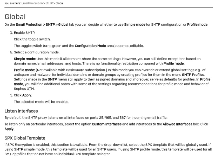 Sophos UTM Administration GuideのEmail Protection > SMTP > Globalのページ。SMTPを有効にするには切り替えを押し、緑になるとConfiguration Modeを選べる。Simple modeとProfile modeの説明。Listen Interfacesの節では、既定でSMTPのプロキシがすべてのインターフェースの25番、465番、587番のポートで受信のメールを待ち受けると書かれている